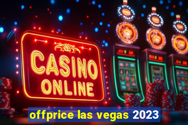 offprice las vegas 2023