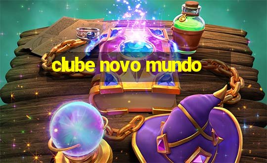 clube novo mundo