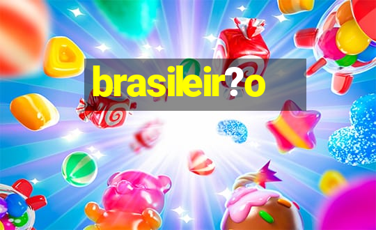 brasileir?o