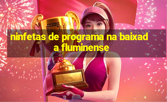 ninfetas de programa na baixada fluminense