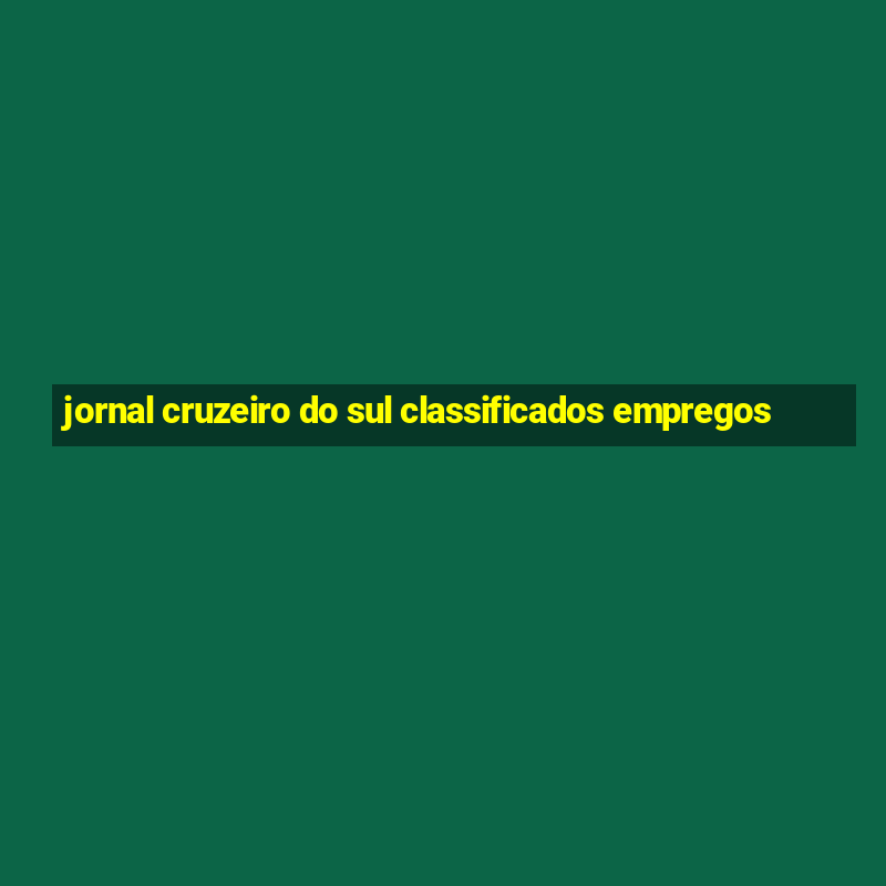 jornal cruzeiro do sul classificados empregos