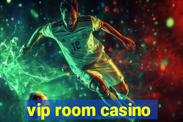 vip room casino