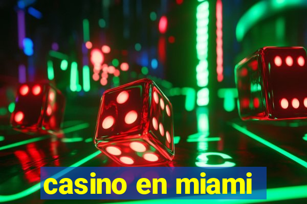 casino en miami