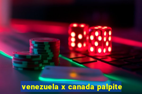 venezuela x canada palpite