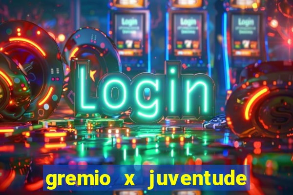 gremio x juventude ao vivo