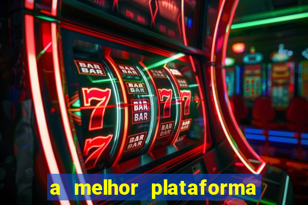 a melhor plataforma do jogo do tigre