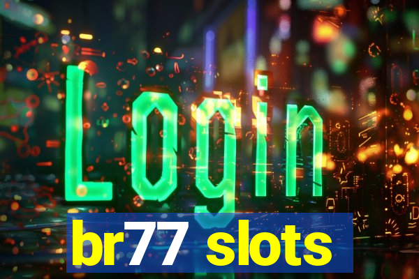 br77 slots