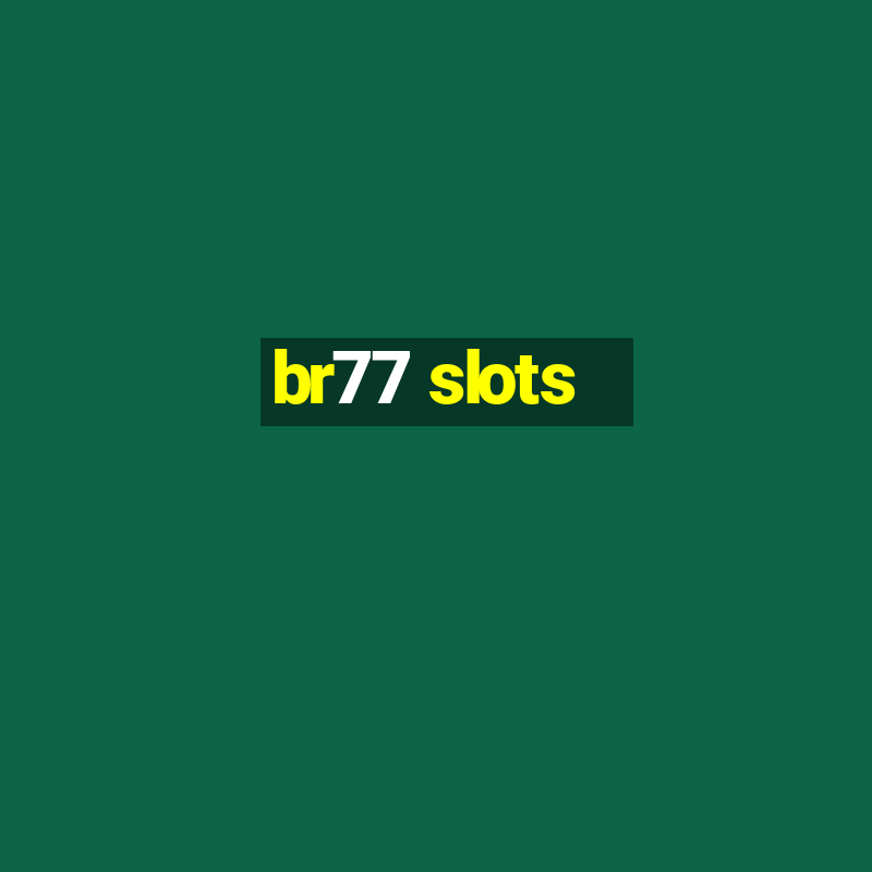 br77 slots