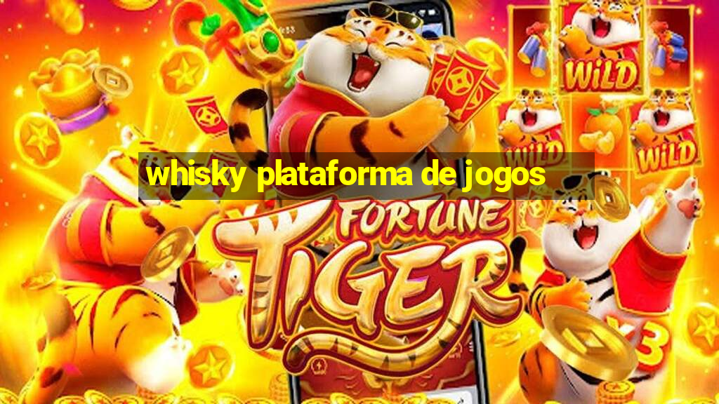 whisky plataforma de jogos