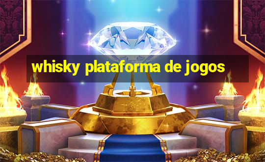 whisky plataforma de jogos