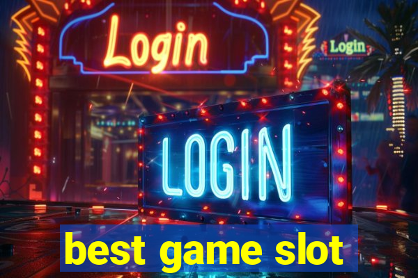 best game slot