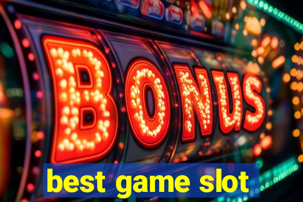 best game slot