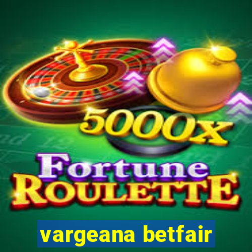 vargeana betfair