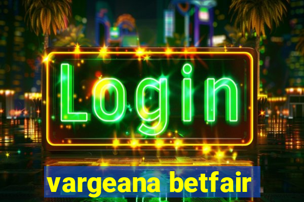 vargeana betfair