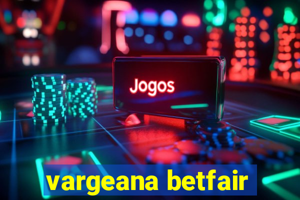 vargeana betfair