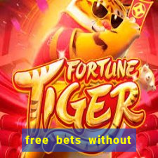 free bets without any deposit