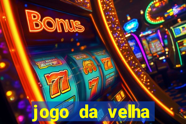 jogo da velha valendo dinheiro