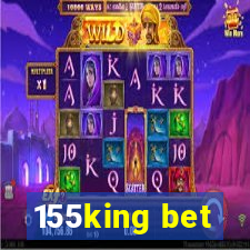 155king bet