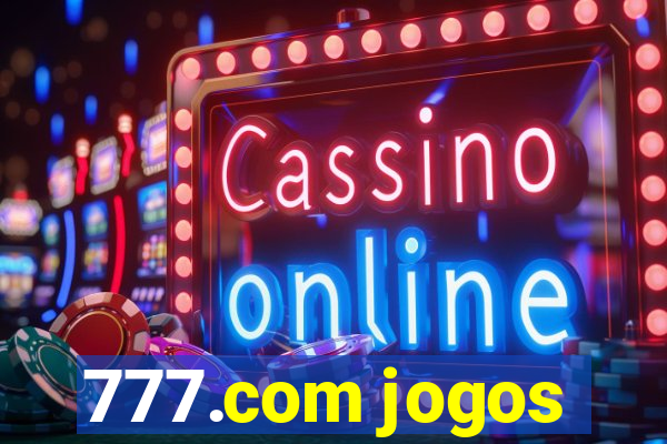 777.com jogos