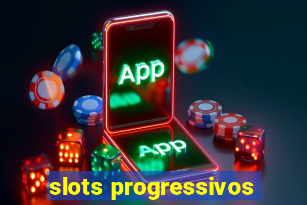 slots progressivos