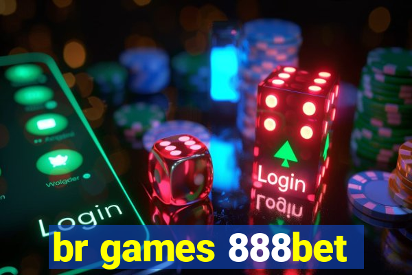 br games 888bet