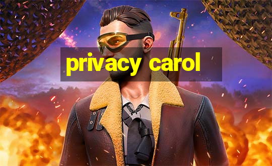 privacy carol