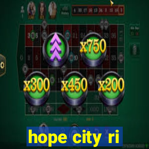 hope city ri