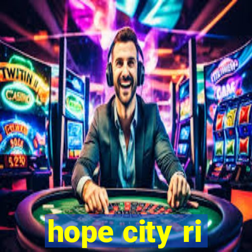 hope city ri