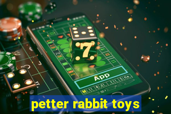 petter rabbit toys