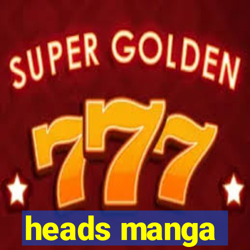 heads manga