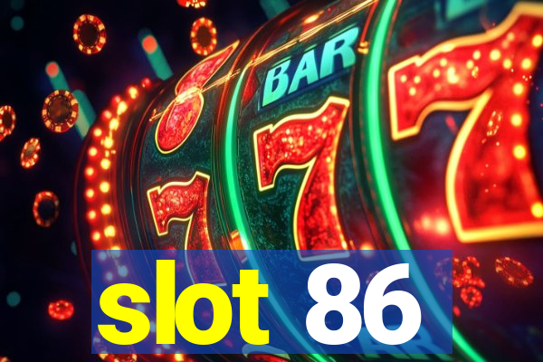 slot 86