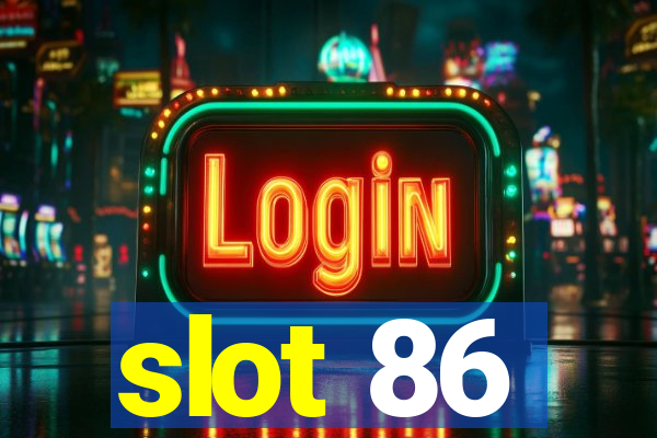 slot 86