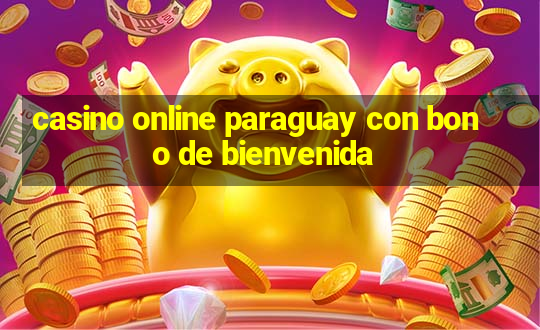 casino online paraguay con bono de bienvenida