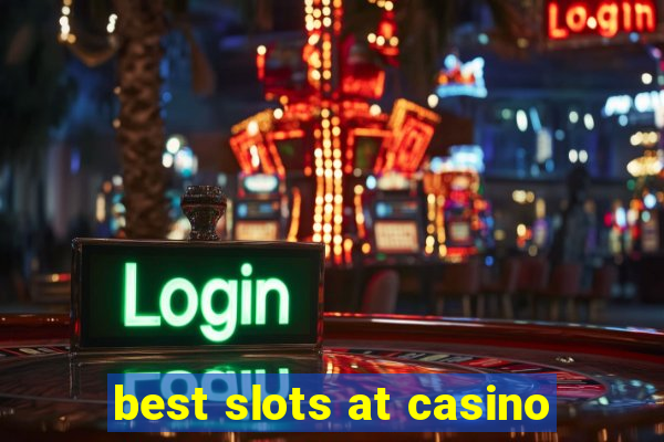 best slots at casino