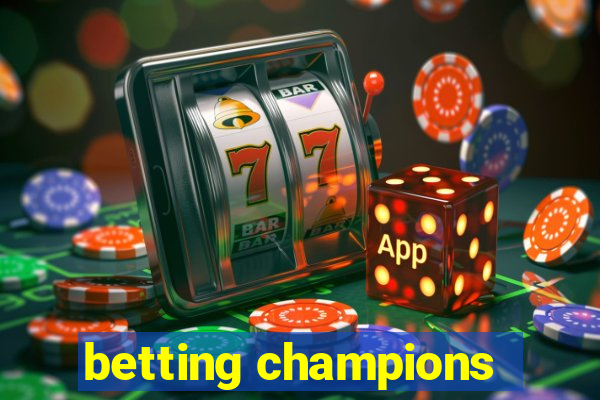 betting champions