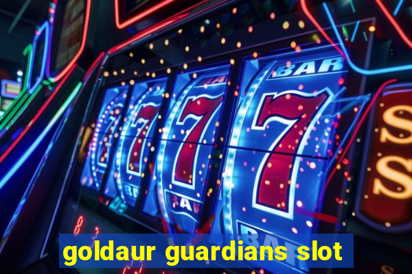 goldaur guardians slot