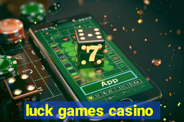 luck games casino