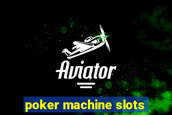 poker machine slots