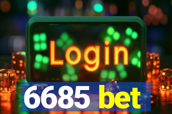 6685 bet