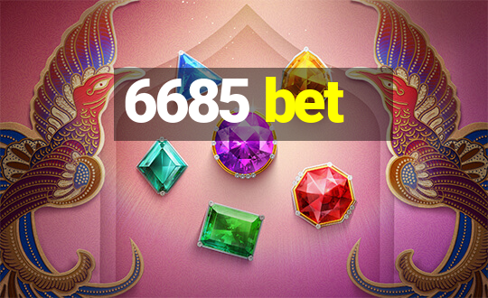 6685 bet