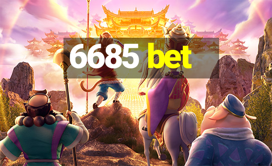 6685 bet