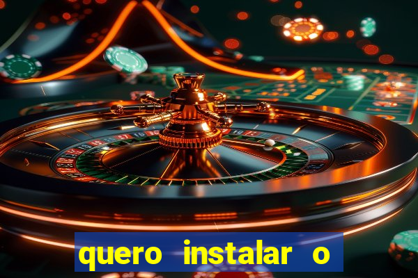 quero instalar o jogo do tigrinho