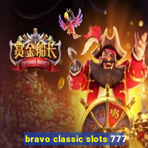 bravo classic slots 777