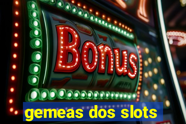 gemeas dos slots