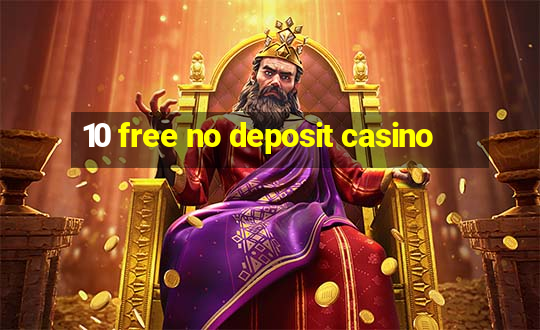 10 free no deposit casino