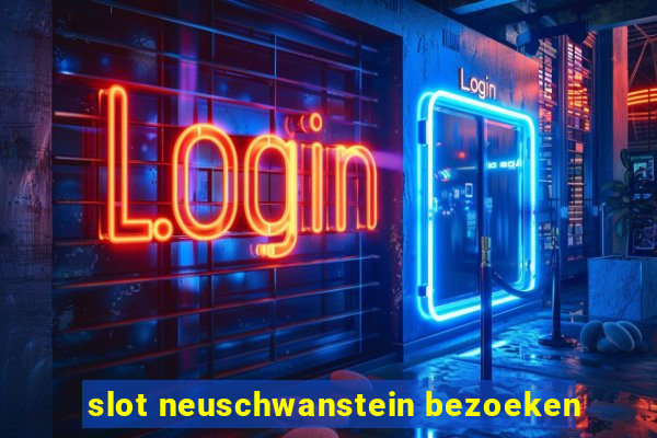 slot neuschwanstein bezoeken