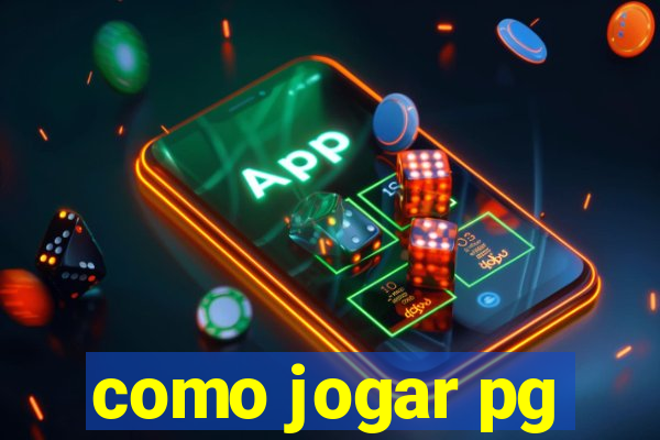 como jogar pg