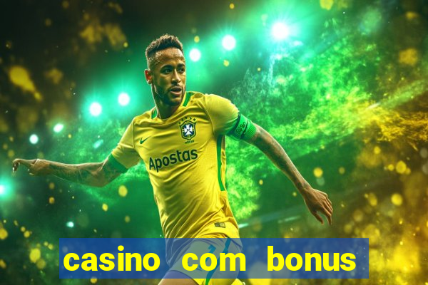 casino com bonus de cadastro