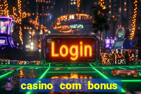 casino com bonus de cadastro