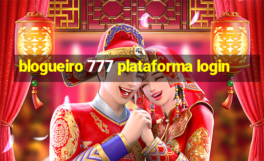 blogueiro 777 plataforma login